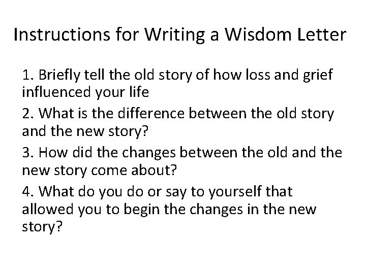 Instructions for Writing a Wisdom Letter 1. Briefly tell the old story of how