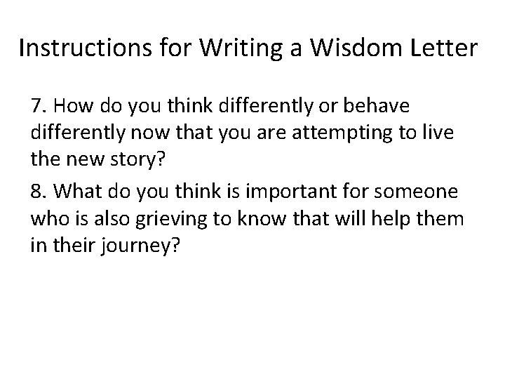 Instructions for Writing a Wisdom Letter 7. How do you think differently or behave