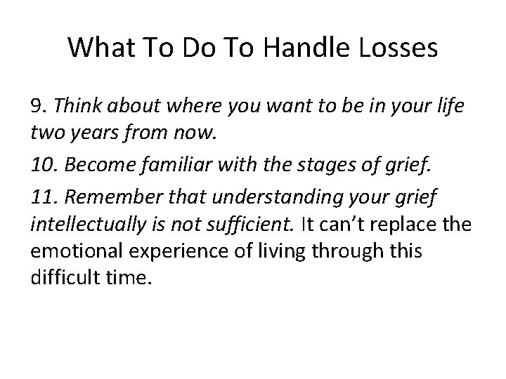 What To Do To Handle Losses 9. Think about where you want to be