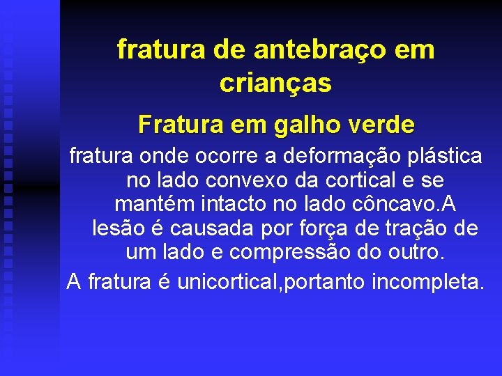 fratura de antebraço em crianças Fratura em galho verde fratura onde ocorre a deformação