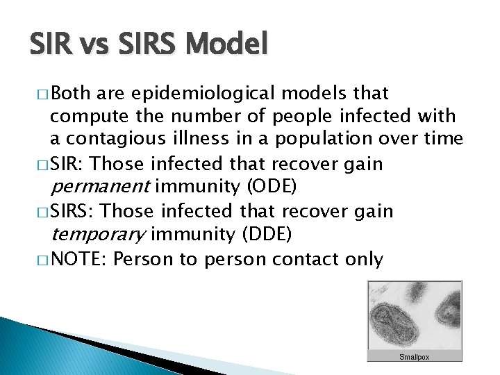 SIR vs SIRS Model � Both are epidemiological models that compute the number of