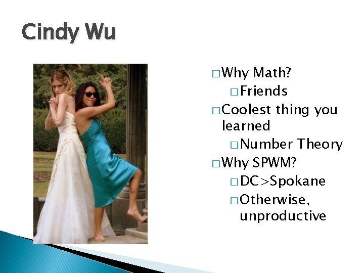 Cindy Wu � Why Math? � Friends � Coolest thing you learned � Number