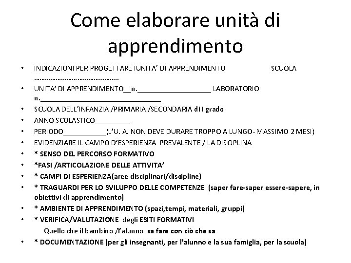 Come elaborare unità di apprendimento • • • • INDICAZIONI PER PROGETTARE IUNITA’ DI