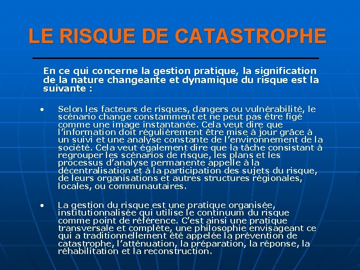 LE RISQUE DE CATASTROPHE En ce qui concerne la gestion pratique, la signification de