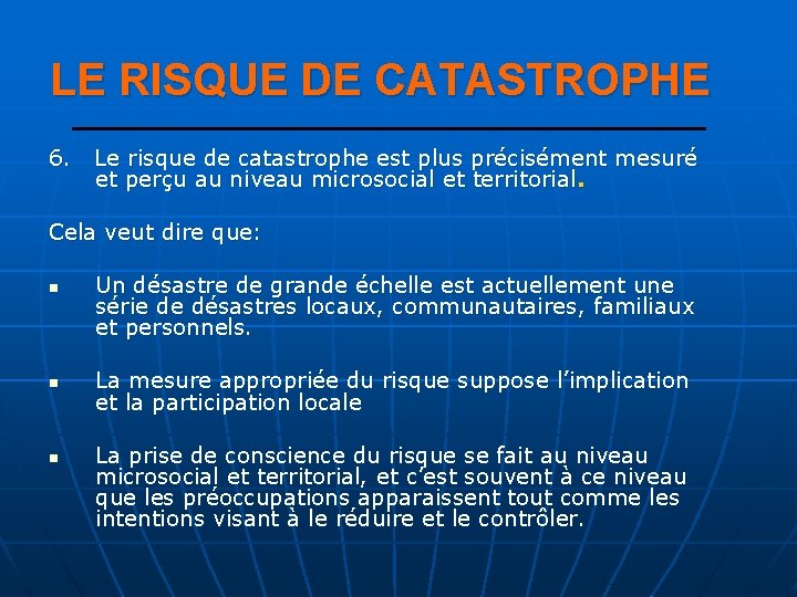 LE RISQUE DE CATASTROPHE 6. Le risque de catastrophe est plus précisément mesuré et