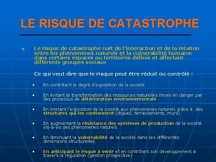 LE RISQUE DE CATASTROPHE 2. Le risque de catastrophe naît de l’interaction et de