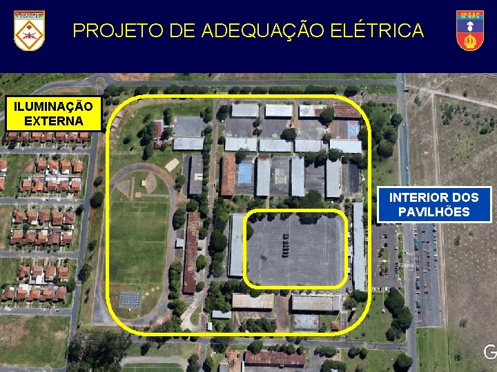 32° Grupo Artilharia de Campanha PROJETO DEde. ADEQUAÇÃO ELÉTRICA ILUMINAÇÃO EXTERNA INTERIOR DOS PAVILHÕES