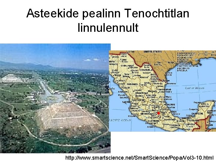 Asteekide pealinn Tenochtitlan linnulennult http: //www. smartscience. net/Smart. Science/Popa/Vol 3 -10. html 