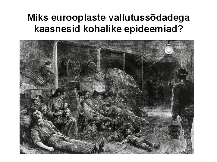 Miks eurooplaste vallutussõdadega kaasnesid kohalike epideemiad? 