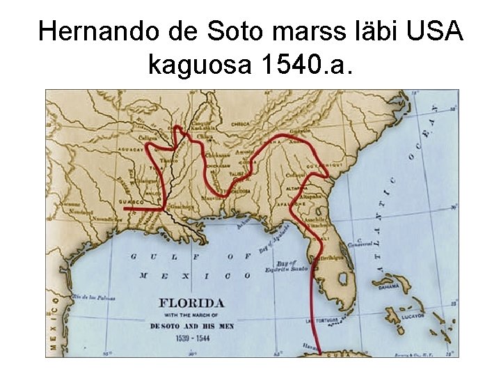 Hernando de Soto marss läbi USA kaguosa 1540. a. 
