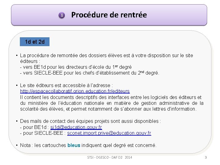 1 Procédure de rentrée 1 d et 2 d • La procédure de remontée 1 Procédure de rentrée 1 d et 2 d • La procédure de remontée