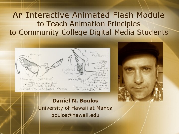 An Interactive Animated Flash Module to Teach Animation Principles to Community College Digital Media An Interactive Animated Flash Module to Teach Animation Principles to Community College Digital Media