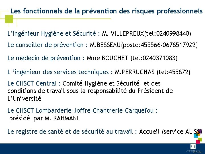 Les fonctionnels de la prévention des risques professionnels L’ingénieur Hygiène et Sécurité : M.