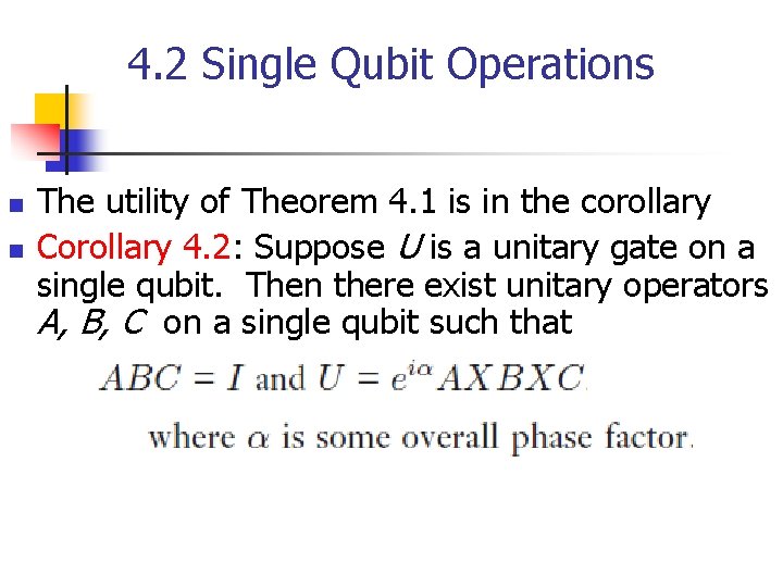 4. 2 Single Qubit Operations n n The utility of Theorem 4. 1 is