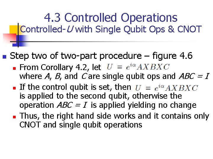 4. 3 Controlled Operations Controlled-U with Single Qubit Ops & CNOT n Step two