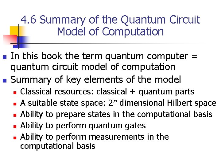 4. 6 Summary of the Quantum Circuit Model of Computation n n In this