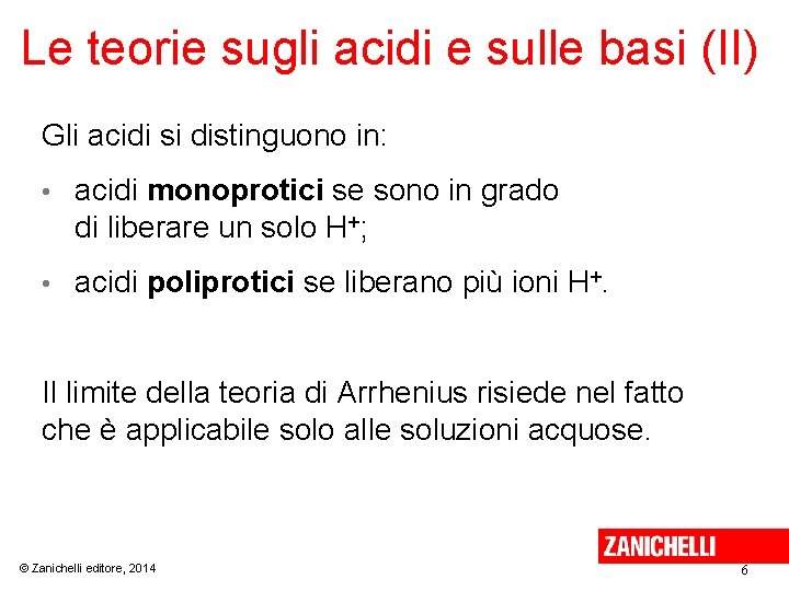 Le teorie sugli acidi e sulle basi (II) Gli acidi si distinguono in: •