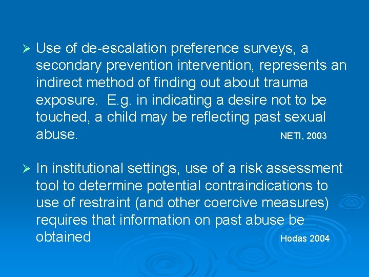 Ø Use of de-escalation preference surveys, a secondary prevention intervention, represents an indirect method