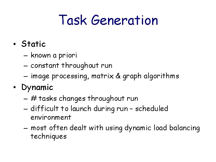 Task Generation • Static – known a priori – constant throughout run – image