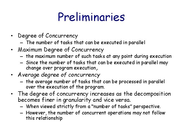 Preliminaries • Degree of Concurrency – The number of tasks that can be executed