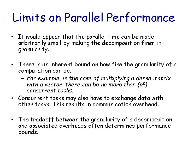 Limits on Parallel Performance • It would appear that the parallel time can be