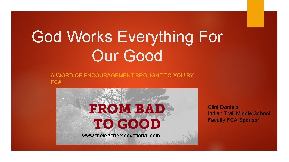 God Works Everything For Our Good A WORD OF ENCOURAGEMENT BROUGHT TO YOU BY