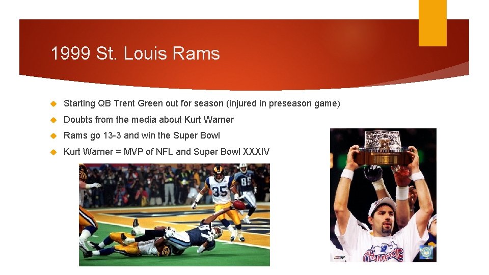 1999 St. Louis Rams Starting QB Trent Green out for season (injured in preseason