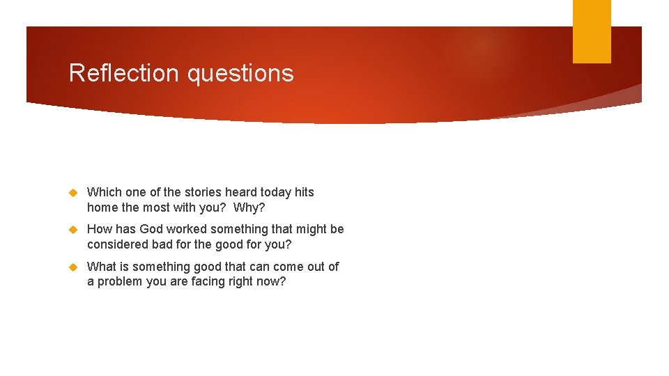 Reflection questions Which one of the stories heard today hits home the most with