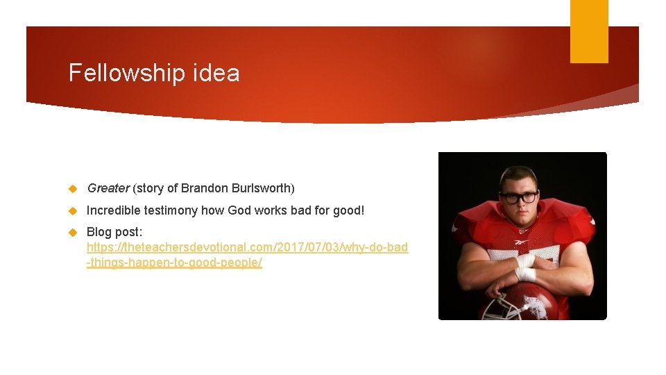 Fellowship idea Greater (story of Brandon Burlsworth) Incredible testimony how God works bad for