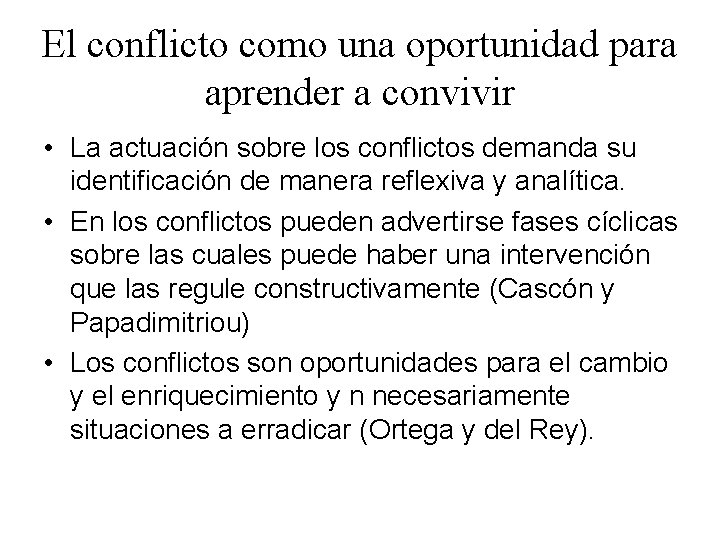 El conflicto como una oportunidad para aprender a convivir • La actuación sobre los