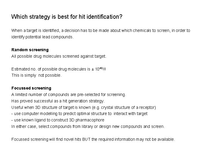 Which strategy is best for hit identification? When a target is identified, a decision