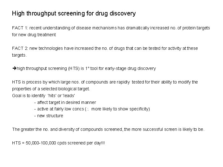 High throughput screening for drug discovery FACT 1: recent understanding of disease mechanisms has