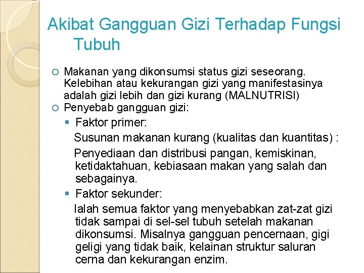 Akibat Gangguan Gizi Terhadap Fungsi Tubuh Makanan yang dikonsumsi status gizi seseorang. Kelebihan atau