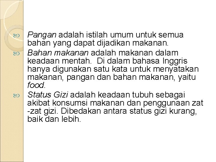 Pangan adalah istilah umum untuk semua bahan yang dapat dijadikan makanan. Bahan makanan adalah