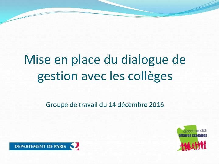 Mise en place du dialogue de gestion avec les collèges Groupe de travail du