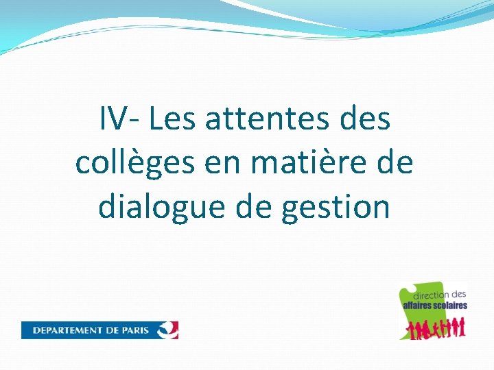 IV- Les attentes des collèges en matière de dialogue de gestion 