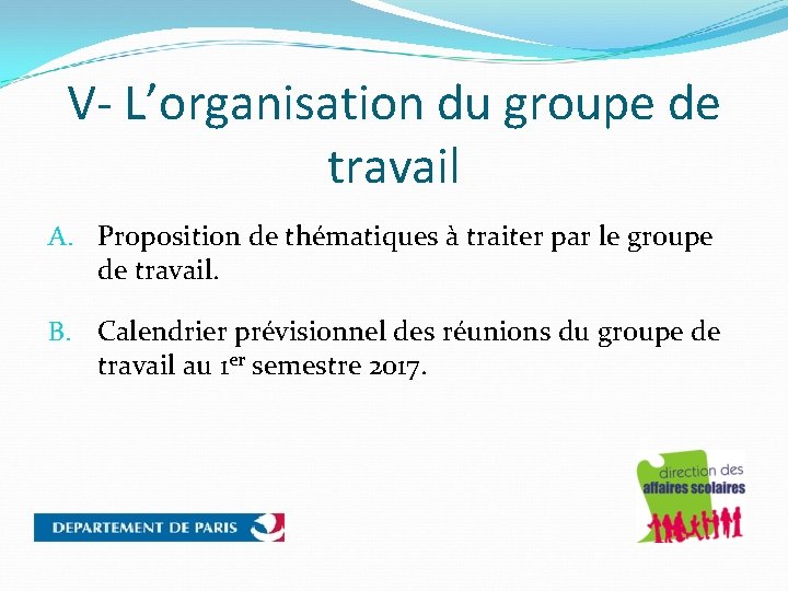 V- L’organisation du groupe de travail A. Proposition de thématiques à traiter par le