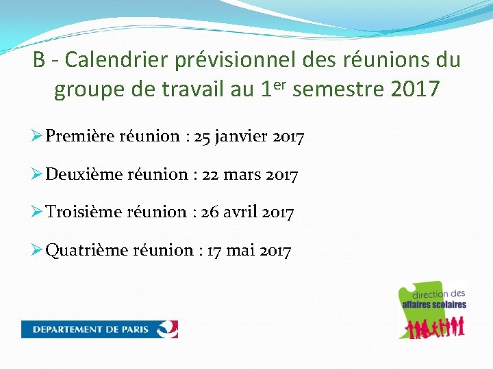 B - Calendrier prévisionnel des réunions du groupe de travail au 1 er semestre