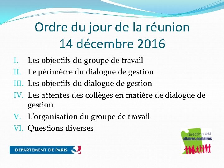 Ordre du jour de la réunion 14 décembre 2016 Les objectifs du groupe de