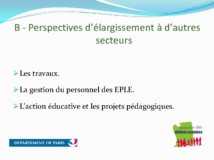 B - Perspectives d’élargissement à d’autres secteurs Ø Les travaux. Ø La gestion du