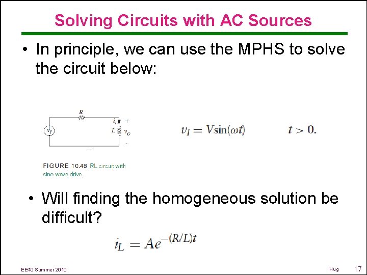 Solving Circuits with AC Sources • In principle, we can use the MPHS to