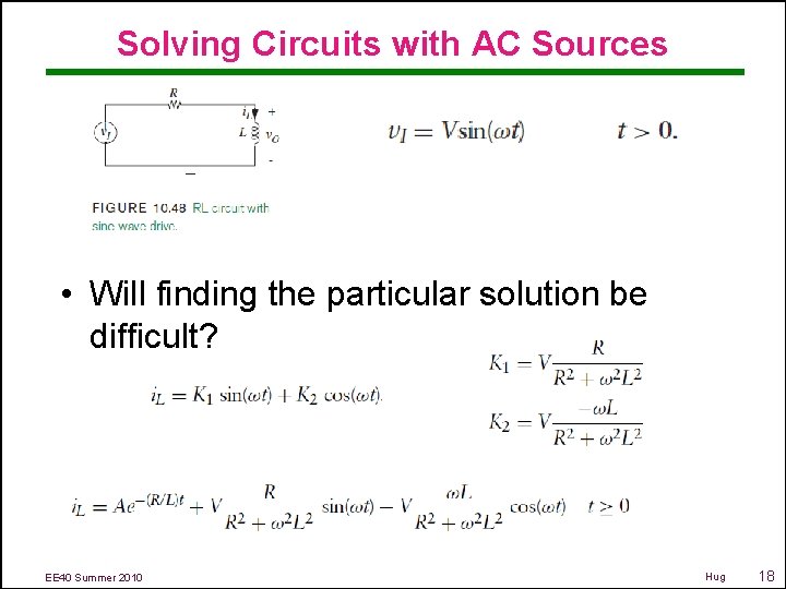 Solving Circuits with AC Sources • Will finding the particular solution be difficult? EE