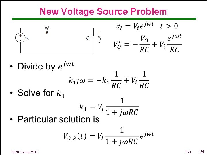 New Voltage Source Problem • EE 40 Summer 2010 Hug 24 