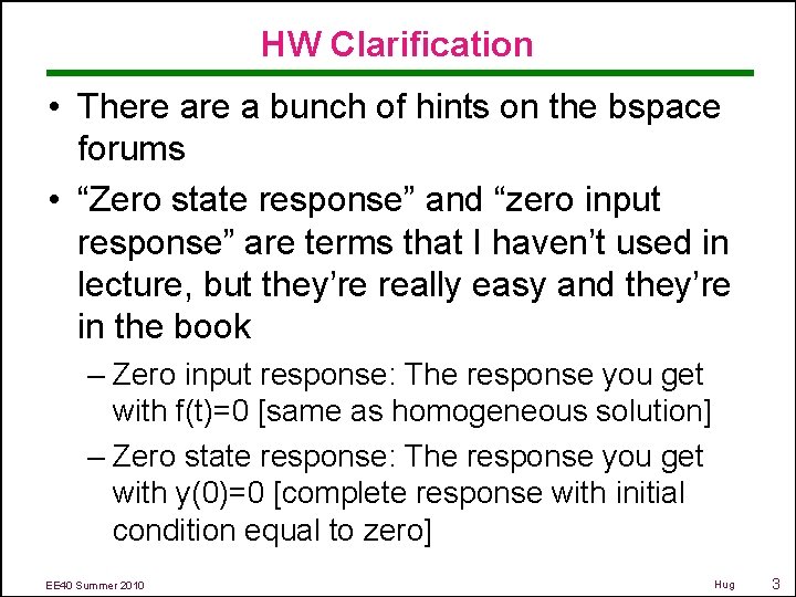 HW Clarification • There a bunch of hints on the bspace forums • “Zero