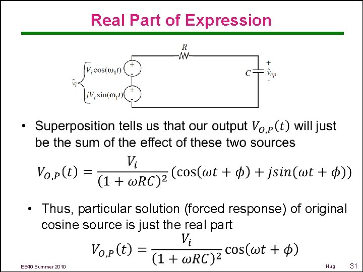 Real Part of Expression • Thus, particular solution (forced response) of original cosine source