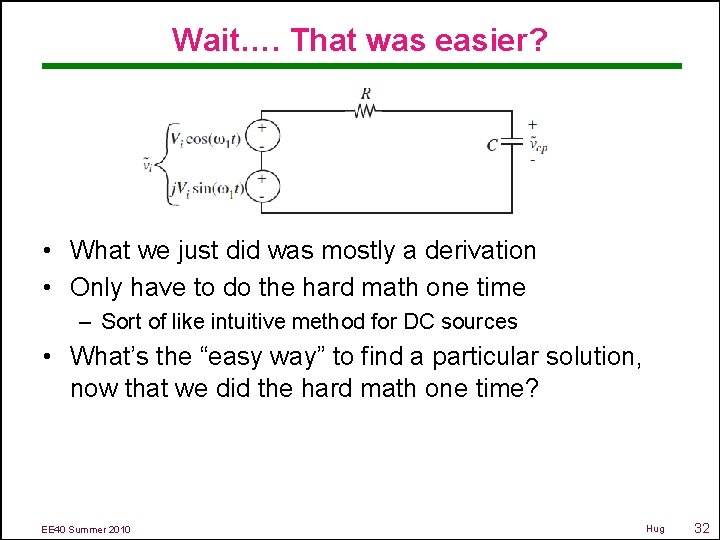 Wait…. That was easier? • What we just did was mostly a derivation •