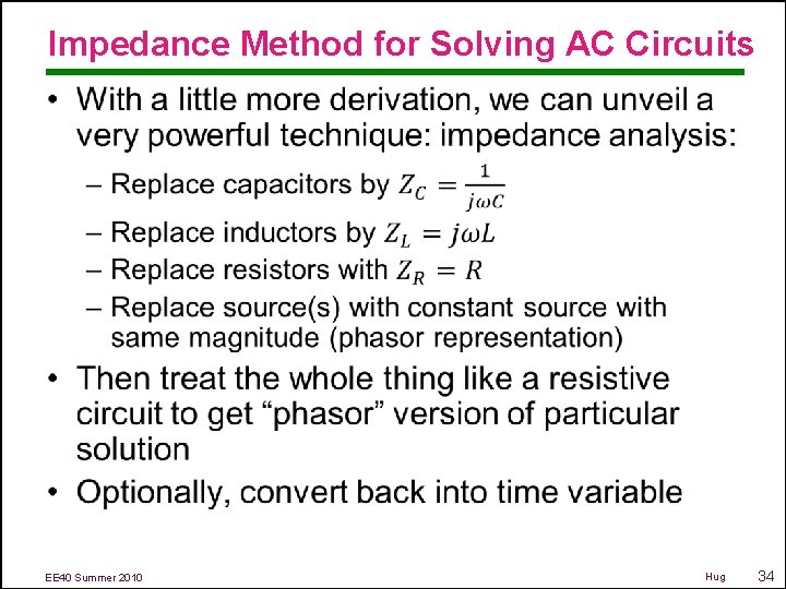 Impedance Method for Solving AC Circuits • EE 40 Summer 2010 Hug 34 