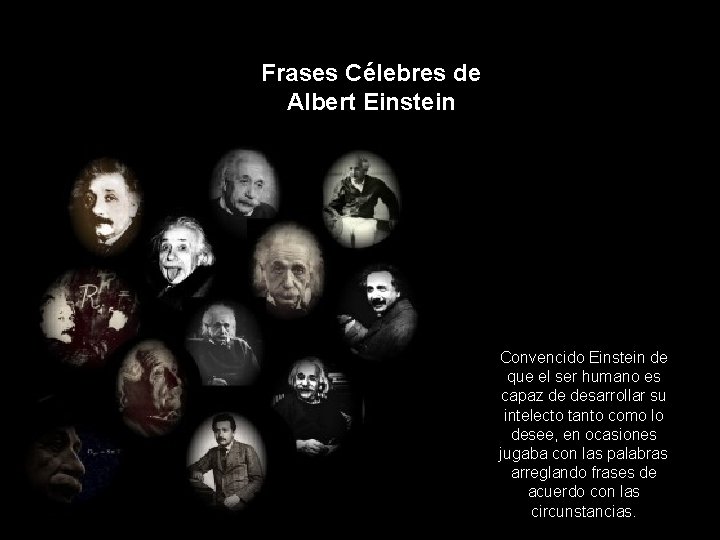 Frases Célebres de Albert Einstein Convencido Einstein de que el ser humano es capaz