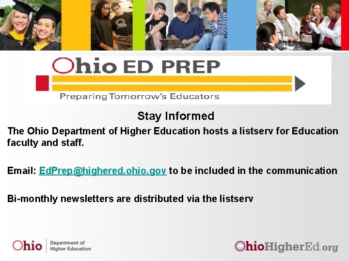 Stay Informed The Ohio Department of Higher Education hosts a listserv for Education faculty