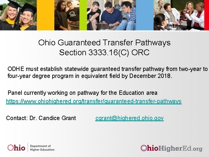 Ohio Guaranteed Transfer Pathways Section 3333. 16(C) ORC ODHE must establish statewide guaranteed transfer